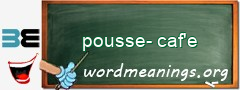WordMeaning blackboard for pousse-caf'e